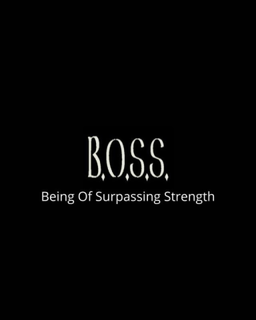 B.O.S.S. BEING OF SURPASSING STRENGTH logo