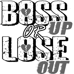 BOSS UP OR LOSE OUT logo