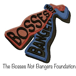 BOSSES NOT BANGERS THE BOSSES NOT BANGERS FOUNDATION logo