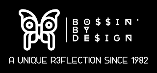 BOSSIN' BY DESIGN A UNIQUE R3FLECTION SINCE 1982 logo