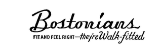 BOSTONIANS FIT FEEL RIGHT...THEY'RE WALK-FITTED logo