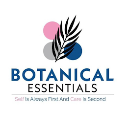 BOTANICAL ESSENTIALS SELF IS ALWAYS FIRST AND CARE IS SECOND logo