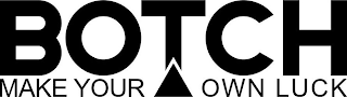 BOTCH MAKE YOUR OWN LUCK logo