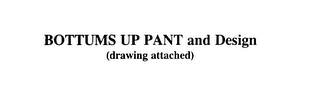 BOTTUMS UP PANT logo