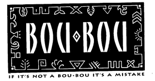 BOU BOU IF IT'S NOT A BOU-BOU IT'S A MISTAKE logo