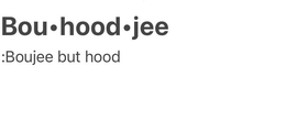 BOU·HOOD·JEE :BOUJEE BUT HOOD logo