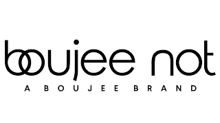 BOUJEE NOT A BOUJEE BRAND logo