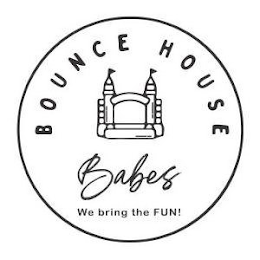BOUNCE HOUSE BABES WE BRING THE FUN! logo