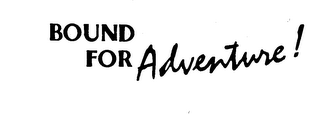 BOUND FOR ADVENTURE! logo