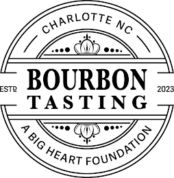 BOURBON TASTING ESTD 2023 CHARLOTTE NC A BIG HEART FOUNDATION logo