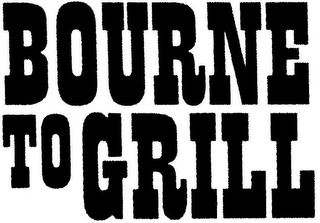BOURNE TO GRILL logo