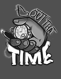 BOUT THAT TIME logo
