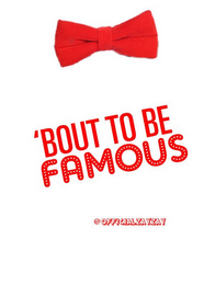 'BOUT TO BE FAMOUS @OFFICIALZAYZAY logo