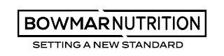 BOWMAR NUTRITION SETTING A NEW STANDARD logo