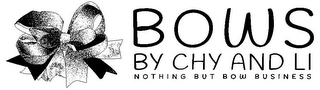 BOWS BY CHY AND LI NOTHING BUT BOW BUSINESS logo