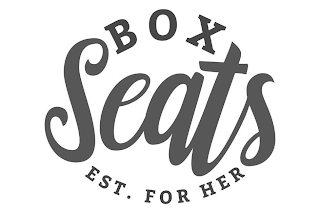BOX SEATS EST. FOR HER logo