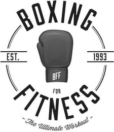 BOXING FOR FITNESS BFF EST. 1993 THE ULTIMATE WORKOUT logo