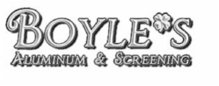 BOYLE'S ALUMINUM & SCREENING