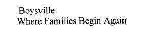 BOYSVILLE WHERE FAMILIES BEGIN AGAIN logo