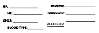 BP: ____________ HR: ________ SPO2: ______________ BLOOD TYPE: ___________ DATE LAST TAKEN: ___________EMERGENCY CONTACT: ___________ ALLERGIES: logo