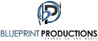 BP BLUEPRINT PRODUCTIONS LISTEN TO THE MUSIC logo