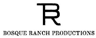 BR BOSQUE RANCH PRODUCTIONS logo