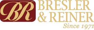 BR BRESLER & REINER SINCE 1971 logo
