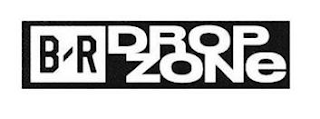 B/R DROP ZONE