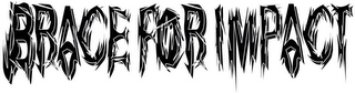 BRACE FOR IMPACT logo