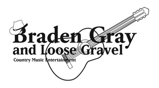 BRADEN GRAY AND LOOSE GRAVEL COUNTRY MUSIC ENTERTAINMENT logo