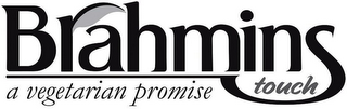 BRAHMINS TOUCH A VEGETARIAN PROMISE logo