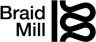 BRAID MILL
