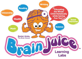 BRAIN JUICE LEARNING LABS DR. ARETE CITIZENSHIP READING WRITING HEALTH MATH SCIENCE GOOD CHARACTER EDUCATING THE WHOLE CHILD HOLISTICALLY WHILE HAVING FUN TOO logo