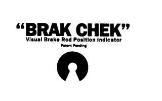 "BRAK CHEK" VISUAL BRAKE ROD POSITION INDICATOR PATENT PENDING logo