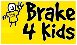 BRAKE 4 KIDS DRIVE SAFE logo