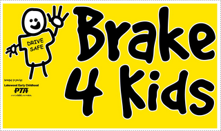 BRAKE 4 KIDS DRIVE SAFE BROUGHT TO YOU BY: LAKEWOOD EARLY CHILDHOOD PTA EVERYCHILD.ONEVOICE. logo