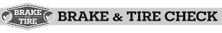 BRAKE AND TIRE BRAKE & TIRE CHECK logo