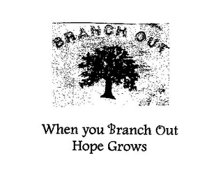 BRANCH OUT WHEN YOU BRANCH OUT HOPE GROWS logo