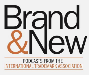 BRAND & NEW PODCASTS FROM THE INTERNATIONAL TRADEMARK ASSOCIATION logo