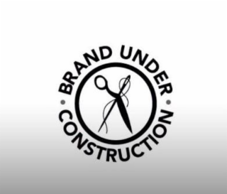 • BRAND UNDER • CONSTRUCTION