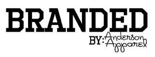 BRANDED BY: ANDERSON APPAREL logo