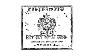 BRANDY ROYAL MISA MARQUES DE MISA PRODUCED AND BOTTLED IN SPAIN BY M. MISA S.A. JEREZ logo