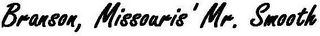 BRANSON, MISSOURIS' MR. SMOOTH logo