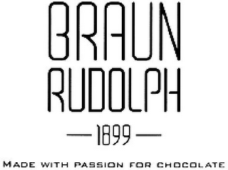 BRAUN RUDOLPH 1899 MADE WITH PASSION FOR CHOCOLATE logo