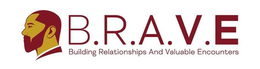 B.R.A.V.E BUILDING RELATIONSHIPS AND VALUABLE ENCOUNTERS logo