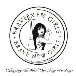 BRAVE NEW GIRLS BRAVE NEW GIRLS CHANGING THE WORLD ONE SONG AT A TIME WWW.BRAVENEWGIRLS.COM logo