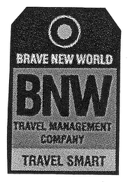 BRAVE NEW WORLD BNW TRAVEL MANAGEMENT COMPANY TRAVEL SMART logo