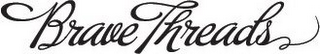 BRAVE THREADS logo