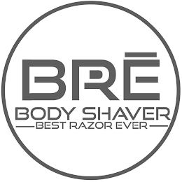 BRE BODY SHAVER BEST RAZOR EVER logo