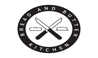 BREAD AND BUTTER KITCHEN
